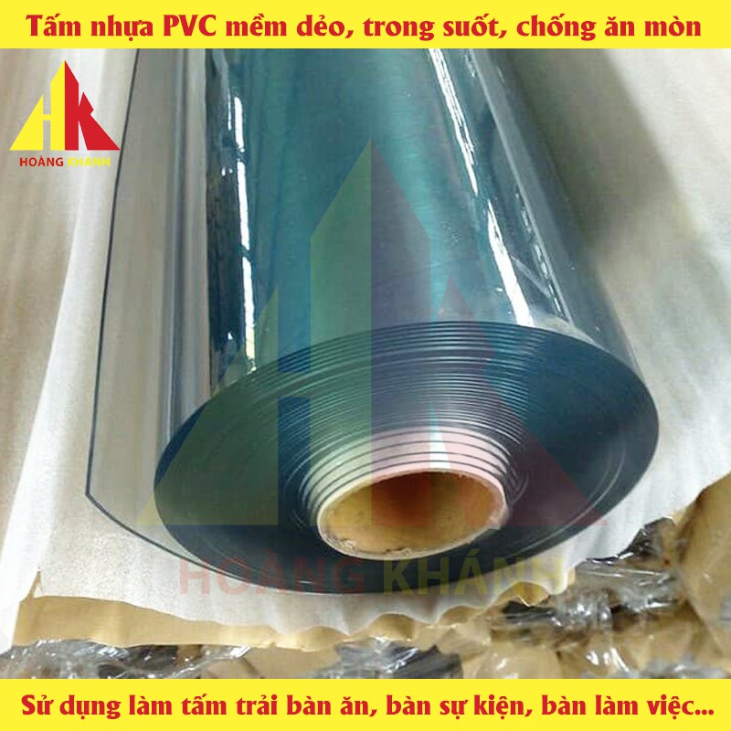 Tấm nhựa PVC mềm dẻo trong suốt HOANGKHANHPRODUCT dùng để trải bàn ăn, bàn làm việc - chống vỡ, chịu nhiệt, chịu ăn mòn