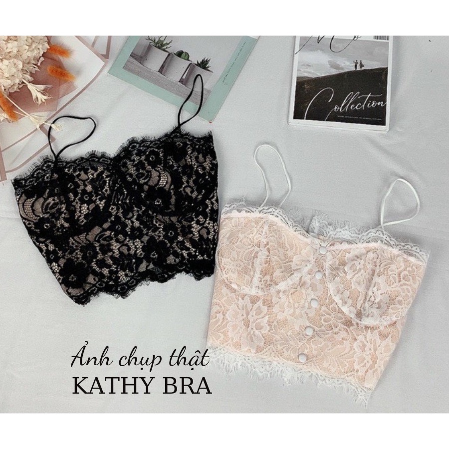 A14 Áo Bra Ren KATHY BRA Hai Dây Nút Bọc Kiểu Dáng Croptop Không Mút Không Gọng Ren Mềm Mịn 2 Lớp