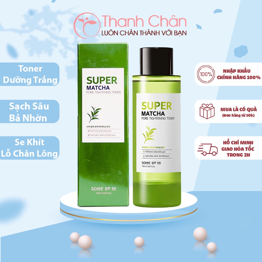 Nước Hoa Hồng Thu Nhỏ Lỗ Chân Lông, Giảm Dầu Nhờn Some By Mi Super Matcha Pore Tightening Toner 150 ml