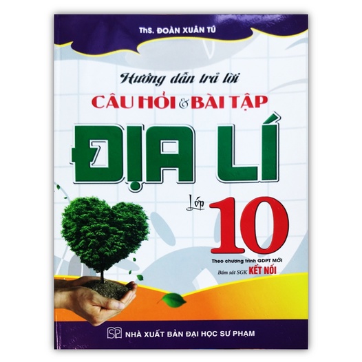Sách - Hướng dẫn và Trả Lời Câu Hỏi Và Bài Tập Địa Lí 10 (Bám Sát SGK Kết Nối)