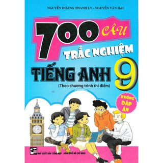 Sách - 700 Câu Trắc Nghiệm Tiếng Anh 9 Theo Chương Trình Thí Điểm (Không Đáp Án) - HA
