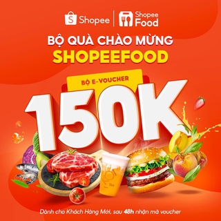 [E-Voucher] Gói Chào Mừng 150K Miễn Phí trên ShopeeFood