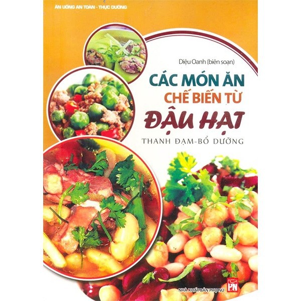 Sách - Các Món Ăn Chế Biến Từ Đậu Hạt: Thanh Đạm - Bổ Dưỡng