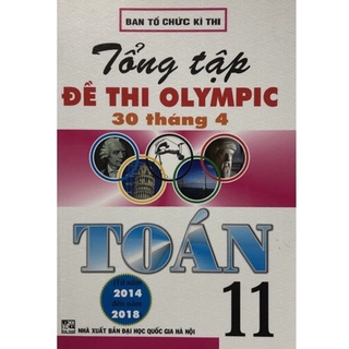 Sách - Tổng tập Đề thi olympics 30 tháng 4 Toán 11 ( Từ năm 2014 đến năm 2018 )