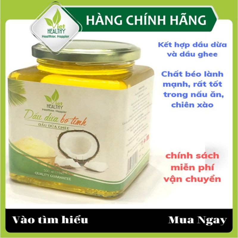 Dầu dừa ghee Viet healthy 500ml, giàu vitamin A,D,K2,E, giúp thải độc, giàu chất xơ, bảo vệ tim mạch, tăng miễn dịch