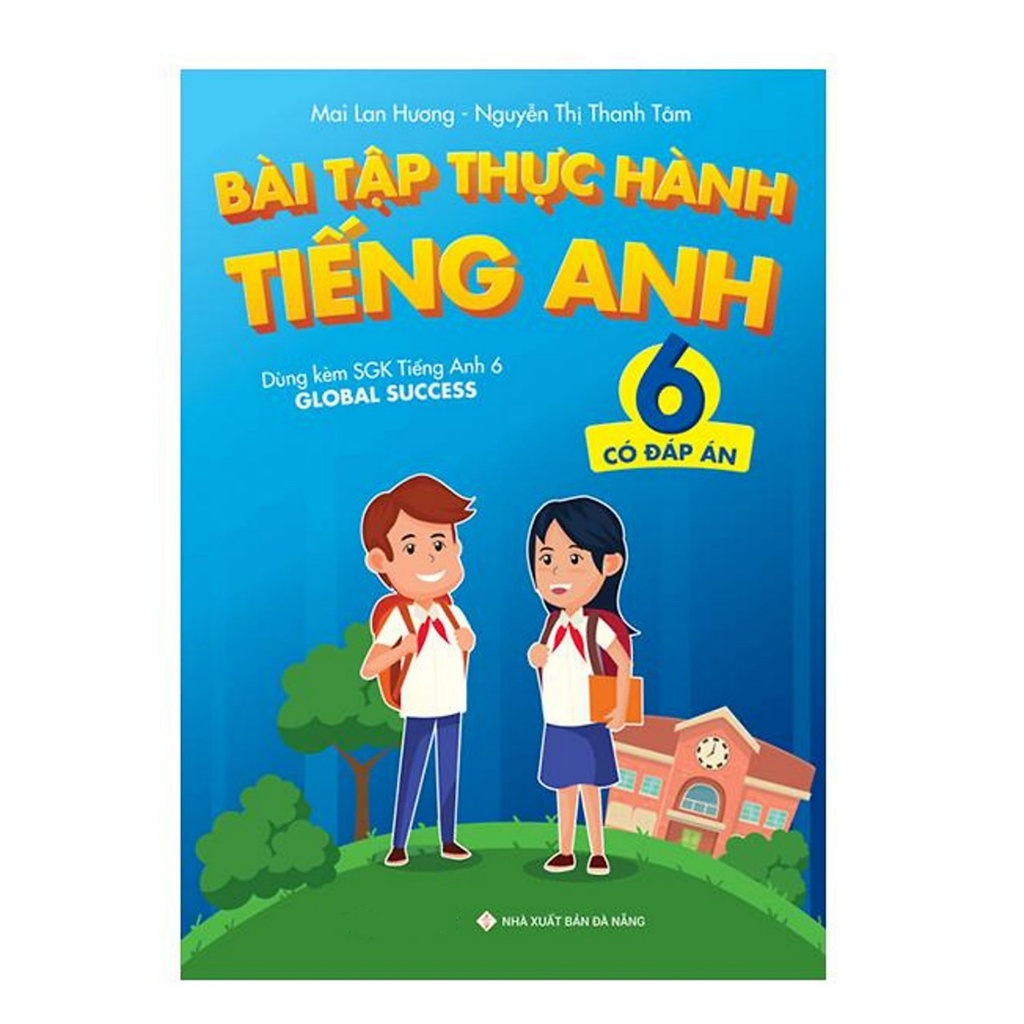 Sách- Bài Tập Thực Hành Tiếng Anh 6 (Có Đáp Án) (Dùng Kèm SGK Tiếng Anh 6 Global Success)