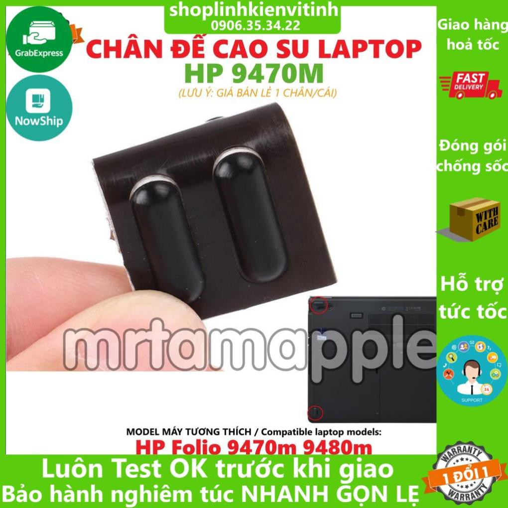 CHÂN ĐẾ CAO SU HP 9470M 9480M dùng cho Folio 9470m 9480m