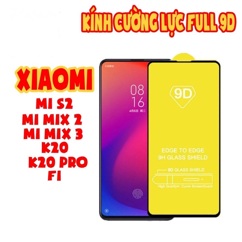 Kính cường lực full màn 9D cho XIAOMI S2// MI MIX2/3 // K20/K20 PRO // F1