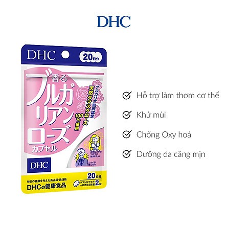 Viên Uống Hương Hoa Hồng Hỗ Trợ Khử Mùi Cơ Thể DHC Bulgarian Rose Capsule