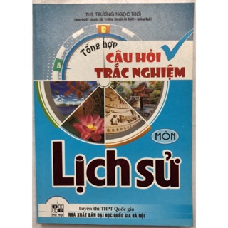 Sách - Tổng hợp Câu hỏi trắc nghiệm Lịch sử