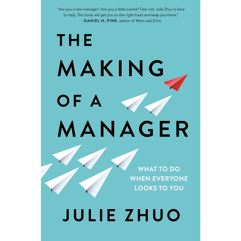 Sách - The Making of a Manager : What to Do When Everyone Looks to You by Julie Zhuo - (Phiên bản US, paperback)
