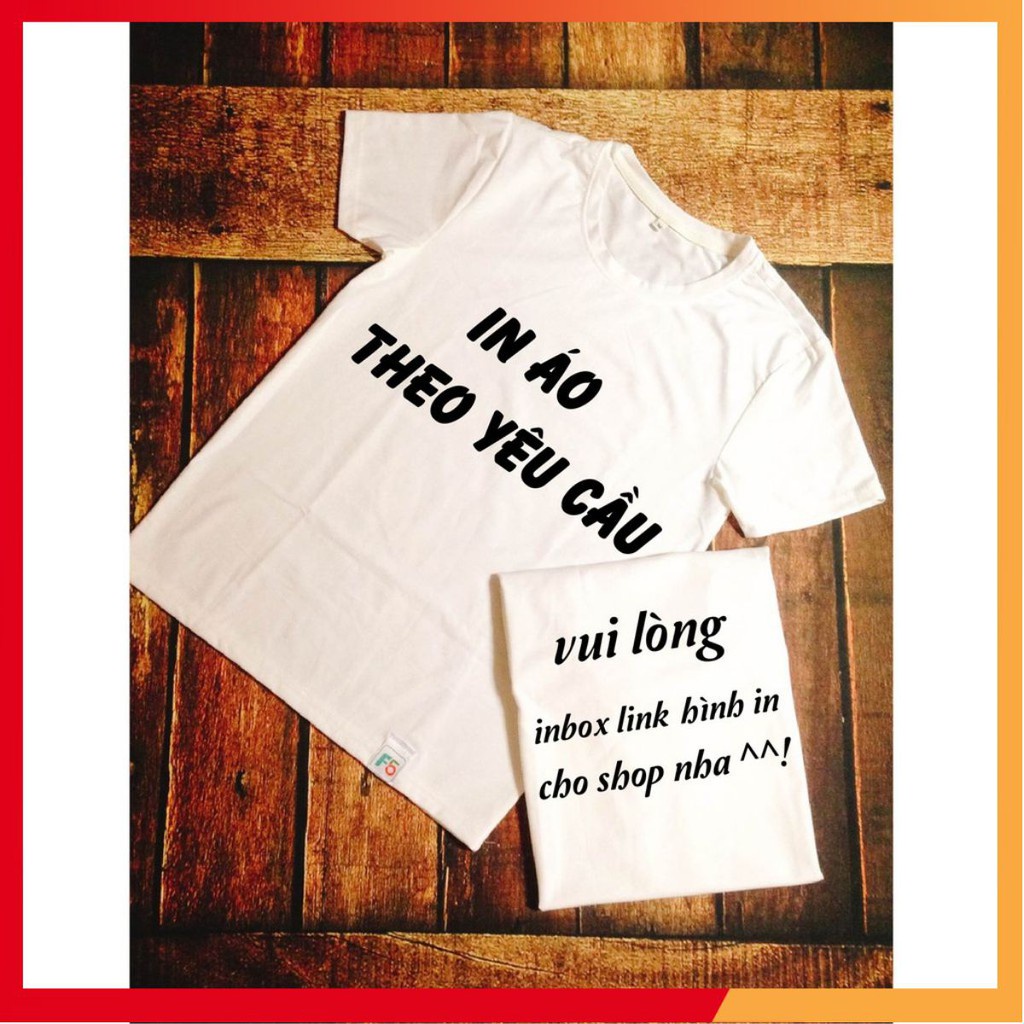 Áo In Theo Yêu Cầu 💟 FREESHIP 💟 Áo Thun In Hình Theo Yêu Cầu tay lỡ có đủ size - in áo theo yêu cầu và thiết kế miễn phí