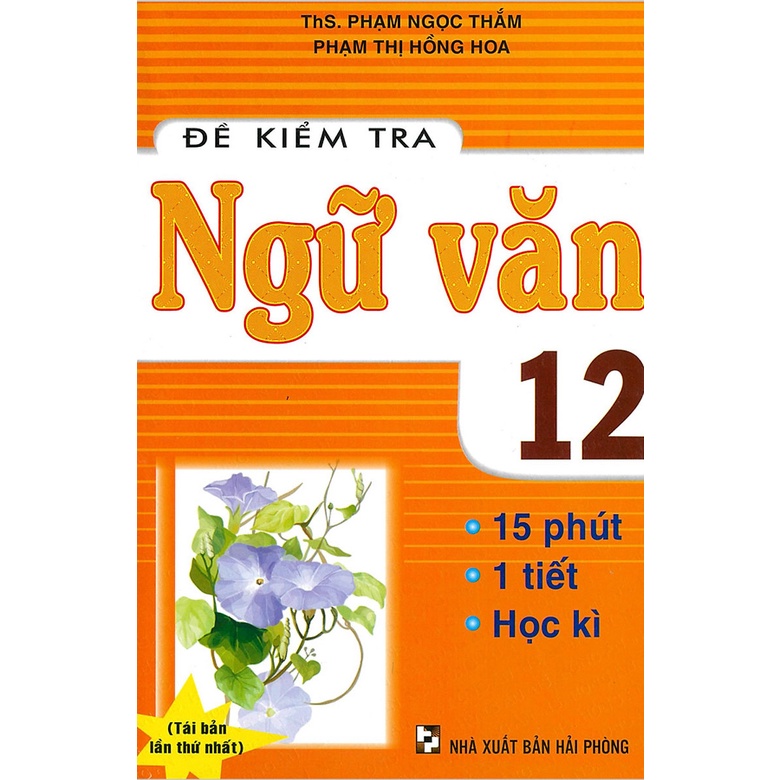 Sách - Đề Kiểm Tra Ngữ Văn 12 - 15 Phút - 1 Tiết - Học Kì