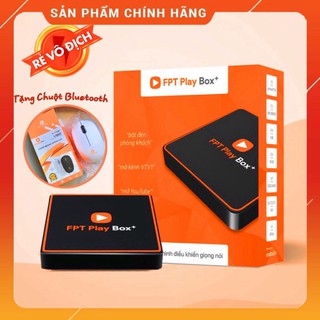 FPT Play Box+ [TẶNG CHUỘT KHÔNG DÂY] - Tivi Box - Hệ điều hành AndroidTV 10