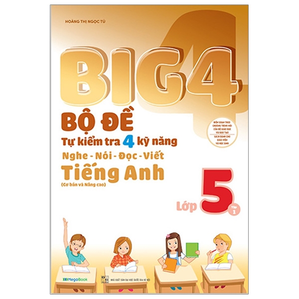 Sách - Big 4 - Bộ Đề Tự Kiểm Tra 4 Kỹ Năng Nghe - Nói - Đọc - Viết (Cơ Bản Và Nâng Cao) Tiếng Anh Lớp 5 - Tập 1