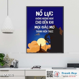 Tranh động lực trang trí phòng làm việc - Nỗ lực không ngừng nghỉ cho đến khi mọi giấc mơ thành hiện thực - DL616