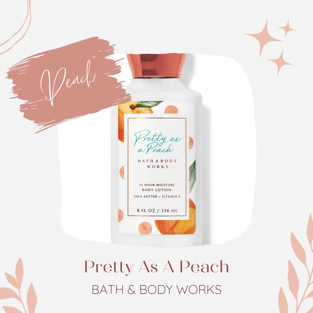 Sữa Dưỡng Thể Body Lưu Hương Pretty As A Peach Mịn Da Bath & Body Works Lotion