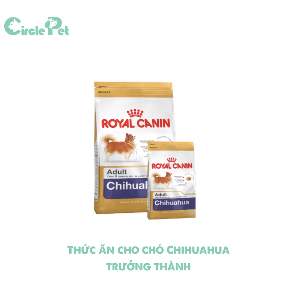 Thức Ăn Cho Chó Royal Canin Chihuahua Adult Dành Cho Chihuahua Trưởng Thành Túi 500g/1.5kg - Circle Pet