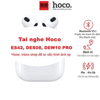 Tai nghe bluetooth Hoco ES42, DES08 PRO, DEW10 PRO phiên bản cao cấp hỗ trợ định vị, đổi tên, tăng giảm âm lượng
