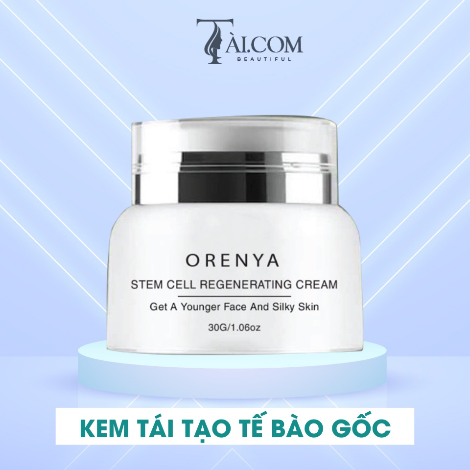 Kem Tái Tạo Tế Bào Gốc – Stem Cell Regenerating - ORENYA
