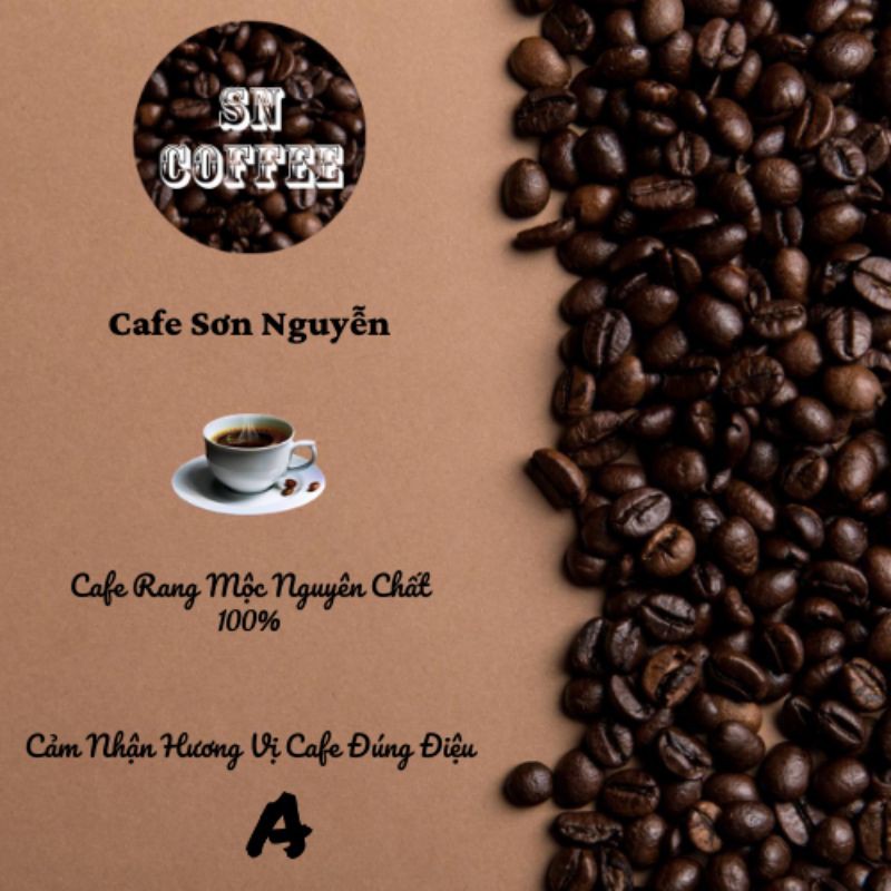 Cafe SN ( A ) cao cấp - cafe rang mộc nguyên chất phong cách Arabica 500gr