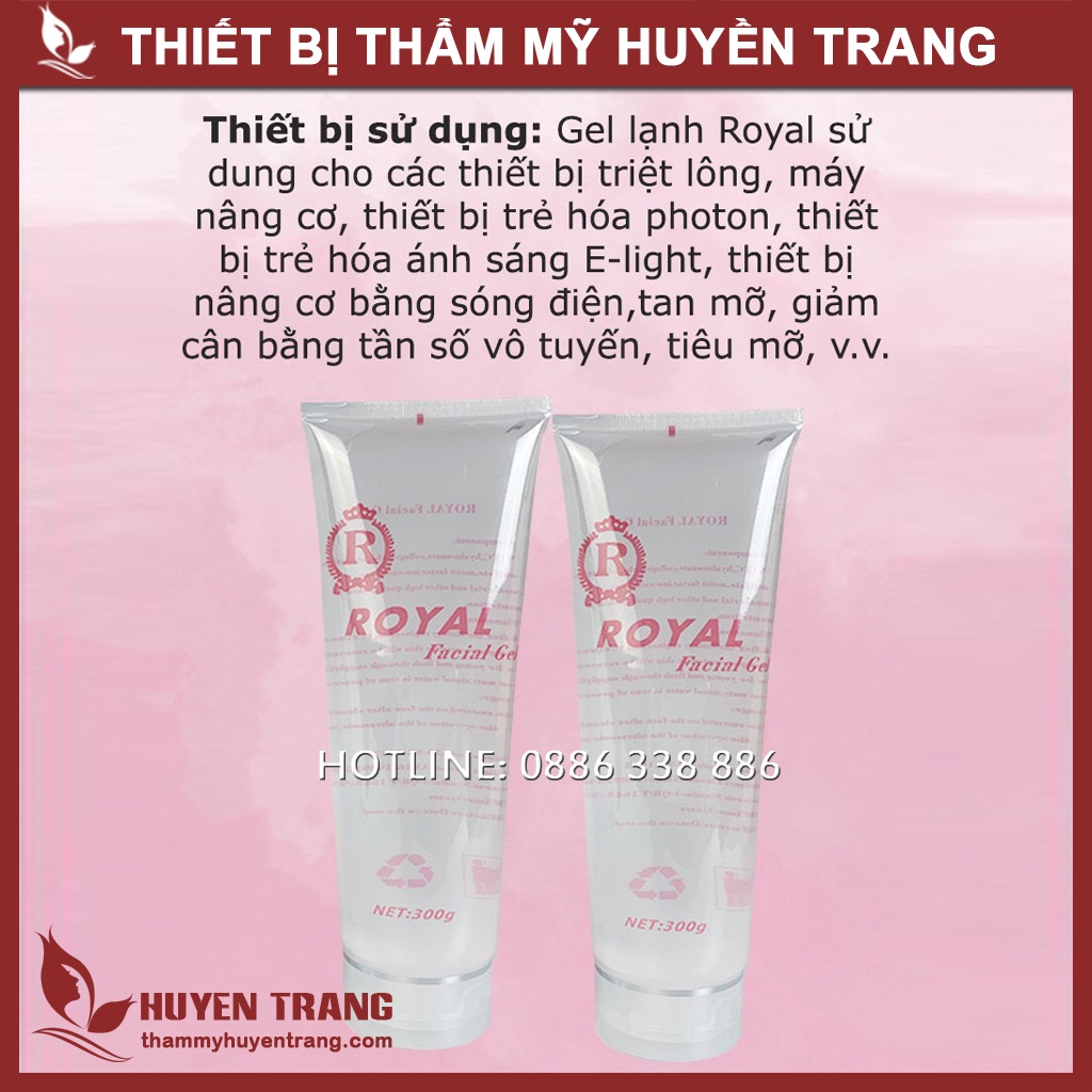 Gel Triệt Lông Lạnh Royal, Gel Dùng Cho Máy Triệt Lông, Hifu, Nâng Cơ, RF Trẻ Hóa Da... Thẩm Mỹ Huyền Trang