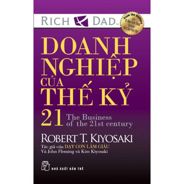 Sách - Doanh Nghiệp Của Thế Kỷ 21 - Một cuốn sách tuyệt vời của Robert Kiyosaki -  NXB Trẻ