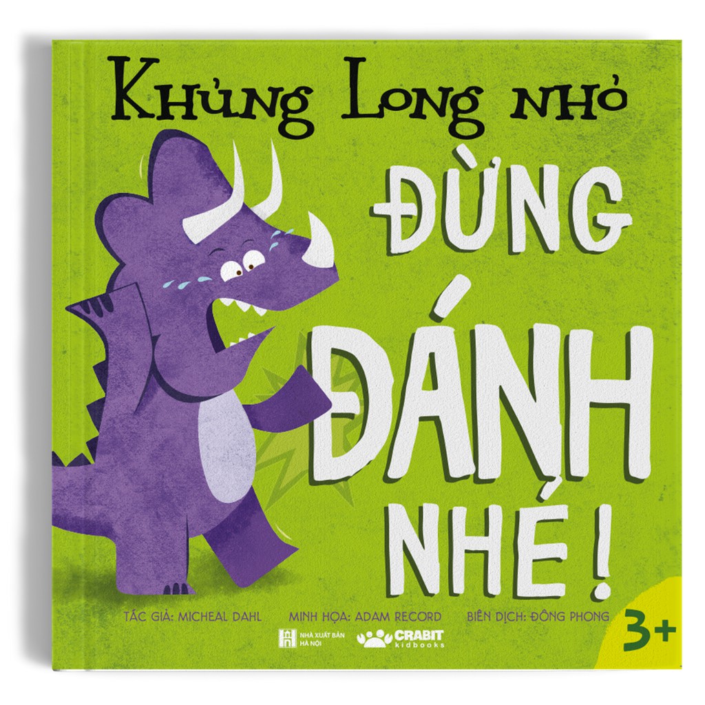 Sách - Khủng Long Nhỏ, Đừng Đánh Nhé - Dành cho bé lên 3 tuổi - Crabit Kidbooks