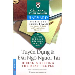 Sách - Cẩm Nang Kinh Doanh - Tuyển Dụng Và Đãi Ngộ Người Tài (Tái Bản 2016)