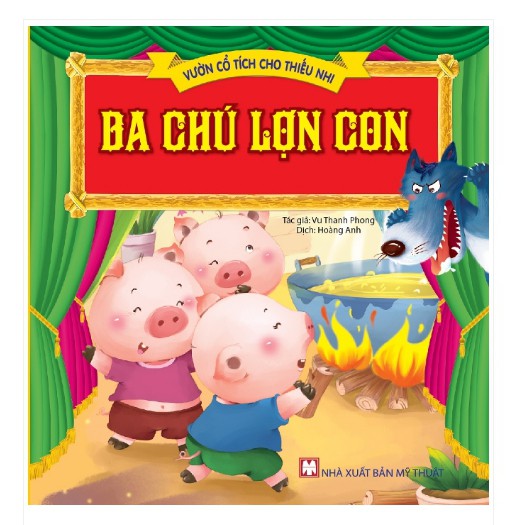Sách - Vườn Cổ Tích Cho Thiếu Nhi - Ba Chú Lợn Con