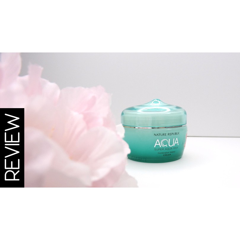 Kem Dưỡng Da Nature Republic Super Aqua Max Cream (80ml) dành cho da hỗn hợp (xanh lá) | BigBuy360 - bigbuy360.vn