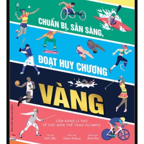 Sách - Chuẩn bị, sẵn sàng, đoạt huy chương vàng - Cẩm nang lí thú về các môn thể thao Olympic kđ