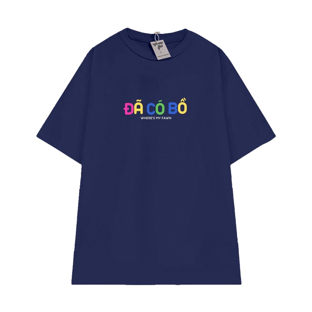 Áo thun basic unisex nam nữ in chữ ĐÃ CÓ BỒ form rộng 10 màu áo FPLUS FP144