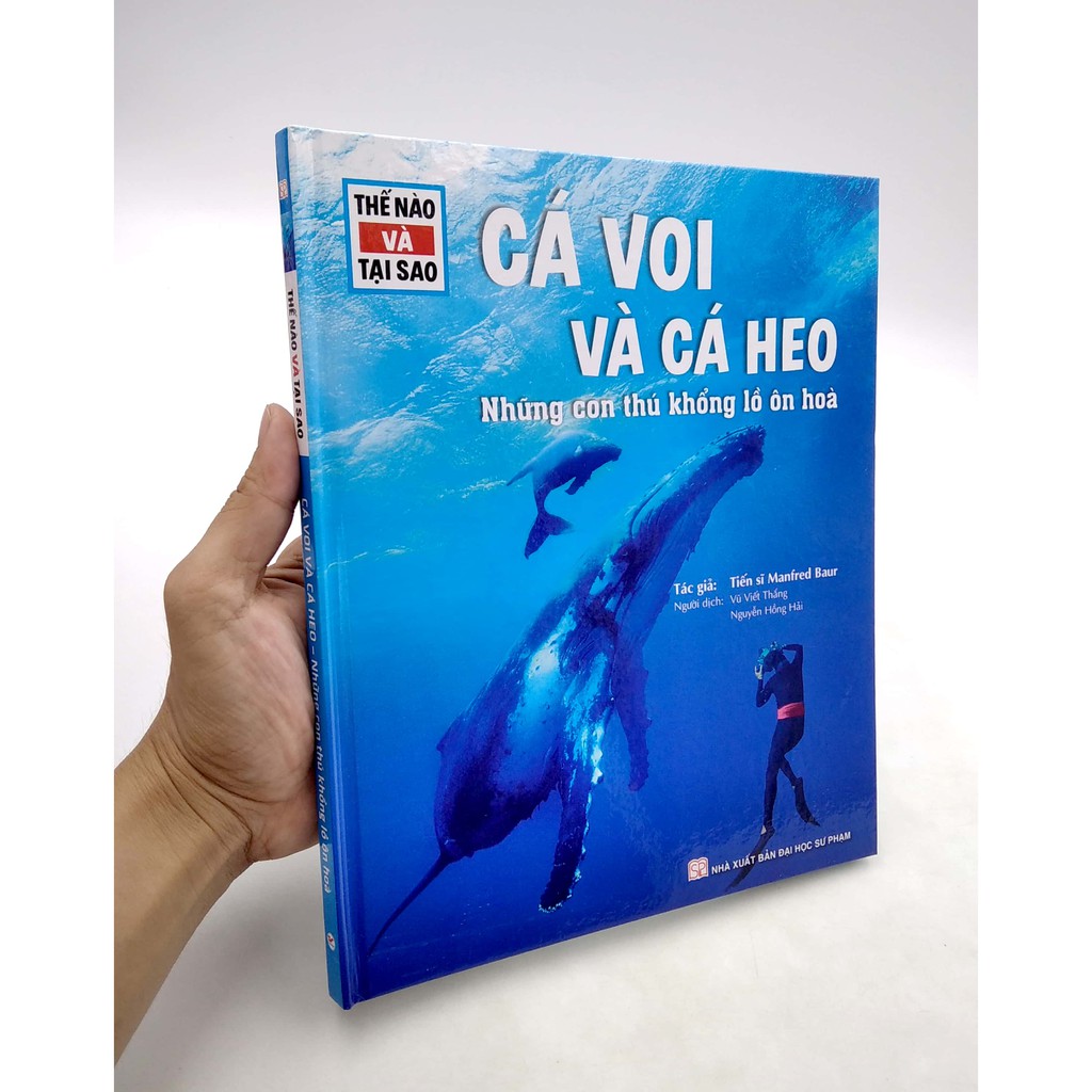 Sách - Thế Nào Và Tại Sao - Cá Voi Và Cá Heo - Những Con Thú Khổng Lồ Ôn Hòa