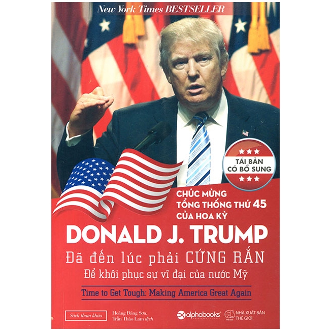 Sách Donald J. Trump - Đã Đến Lúc Phải Cứng Rắn Để Khôi Phục Sự Vĩ Đại Của Nước Mỹ (Tái bản có bổ sung)