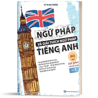 Sách - Ngữ Pháp Và Giải Thích Ngữ Pháp Tiếng Anh Cơ Bản Và Nâng Cao 80/20 Tập 1