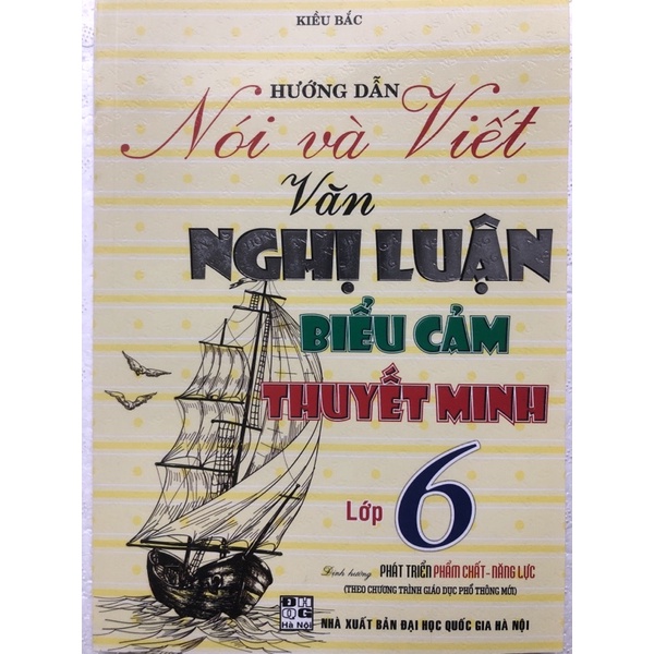 Sách - Hướng dẫn Nói và Viết Văn nghị luận biểu cảm, thuyết minh Lớp 6 ( Theo chương trình giáo dục phổ thông mới )