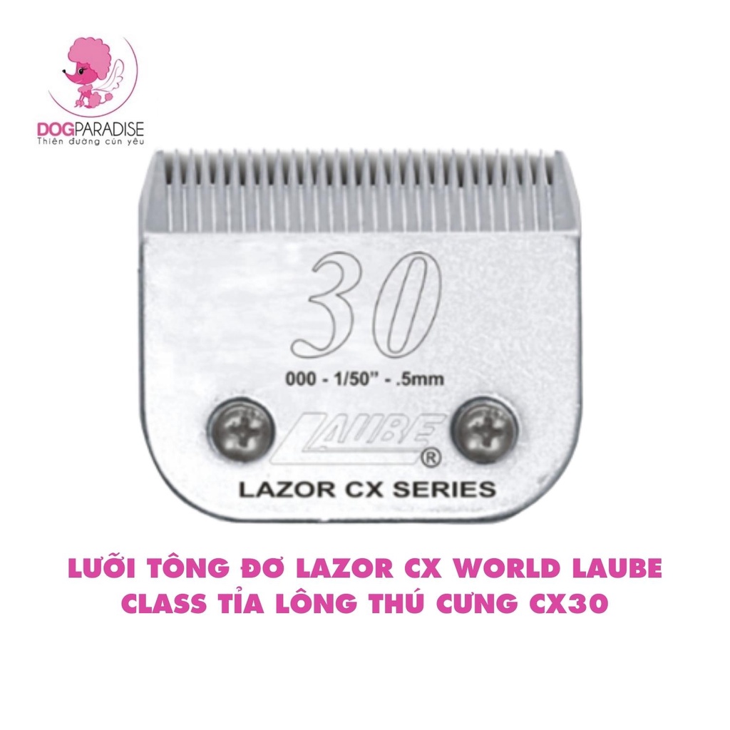 Lưỡi tông đơ LAZOR CX World Laube Class tỉa lông thú cưng nhiều kích thước dễ dàng tháo lắp và sử dụng - Dog Paradise