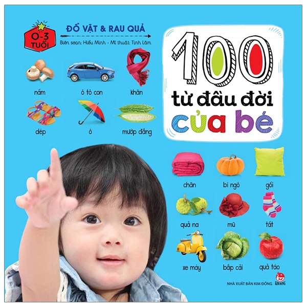 Sách - 100 Từ Đầu Đời Của Bé: Đồ Vật &amp; Rau Quả (Tái Bản 2019)