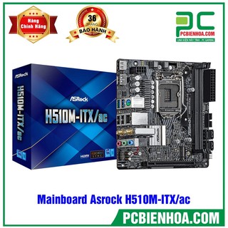  MAINBOARD ASROCK H510M-ITX/AC ( CHẠY CPU 10TH VÀ 11TH )