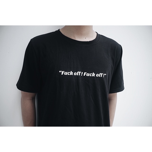 Fuck off T-shirt 🔥🔥🔥