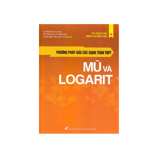 Sách -Phương Pháp Giải Các Dạng Toán THPT , Mũ Và Logarit