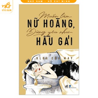 Muốn Làm Nữ Hoàng, Đừng Yêu Như Hầu Gái
