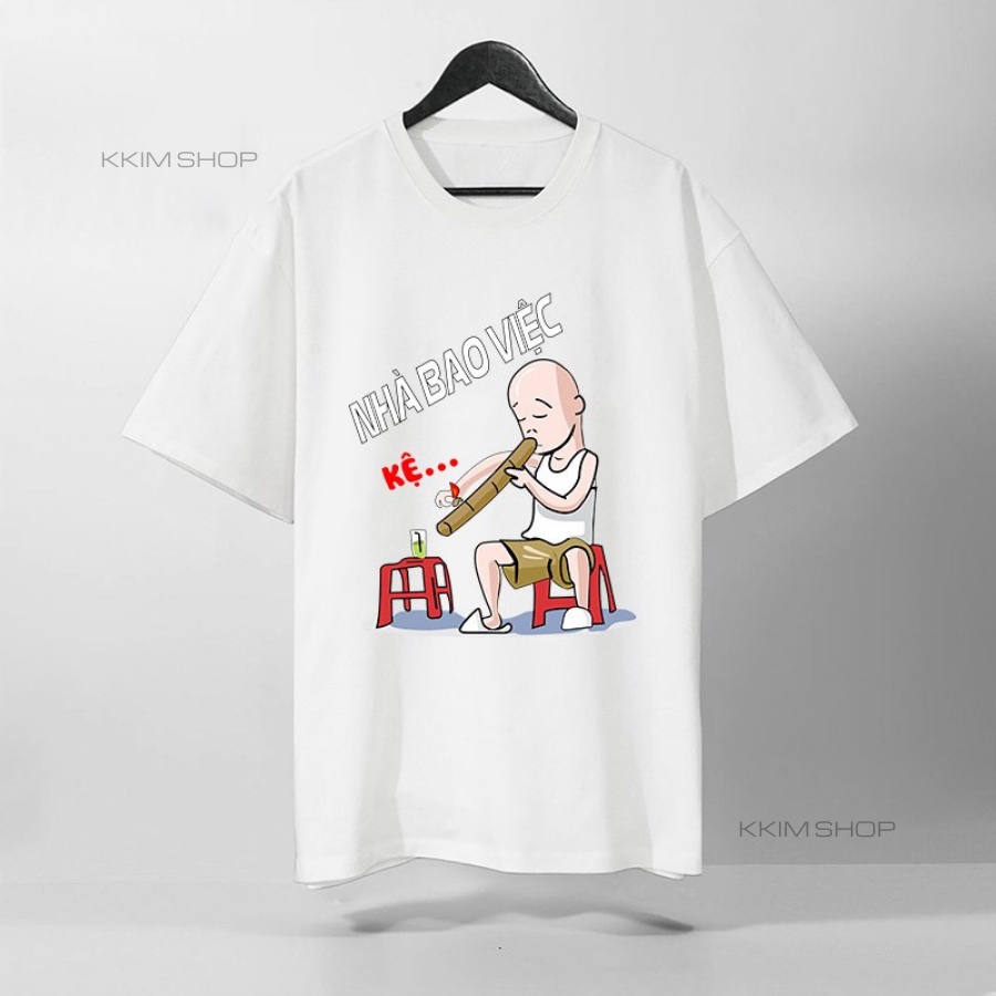 Áo Thun Tay Lỡ Nhà Bao Việc (Kệ...), áo phông unisex Form rộng oversize, chất liệu Cotton. KKIMShop