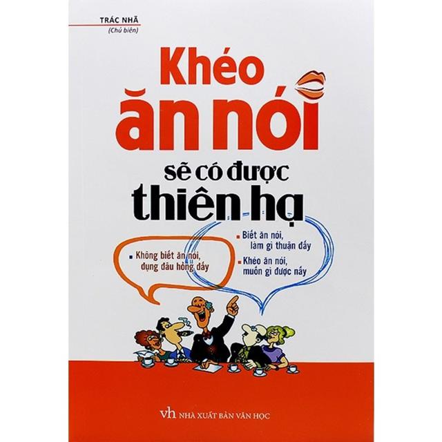 Sách - Khéo Ăn Nói Sẽ Có Được Thiên Hạ