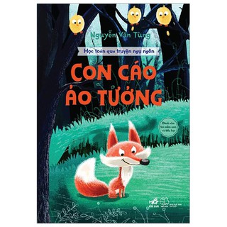 Học Toán Qua Truyện Ngụ Ngôn - Con Cáo Ảo Tưởng