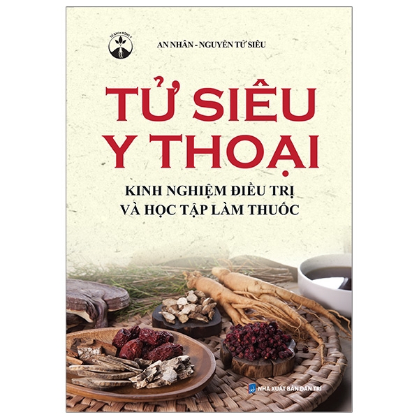 Sách - Tử Siêu Y Thoại - Kinh Nghiệm Điều Trị Và Học Tập Làm Thuốc