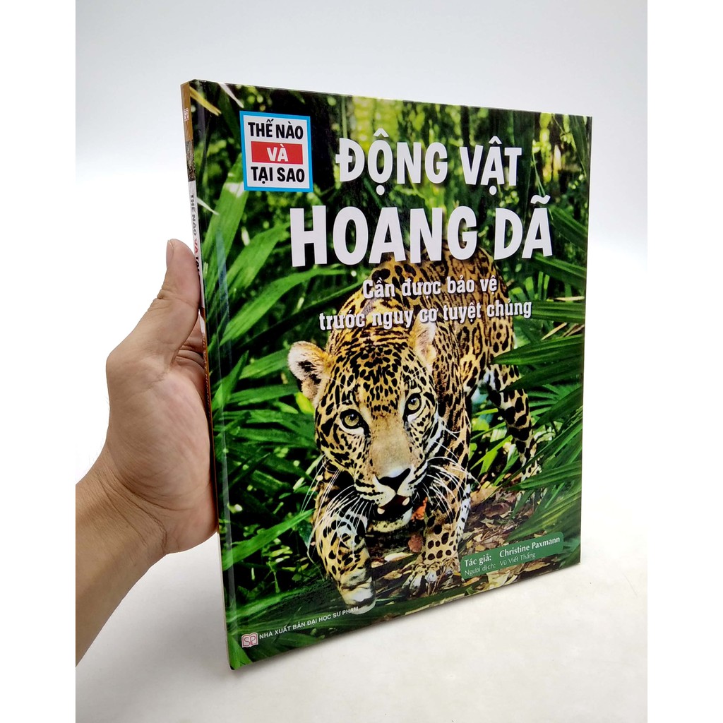 Sách Khám Phá - Thế Nào Và Tại Sao - Động Vật Hoang Dã Cần Được Bảo Vệ Trước Nguy Cơ Tuyệt Chủng