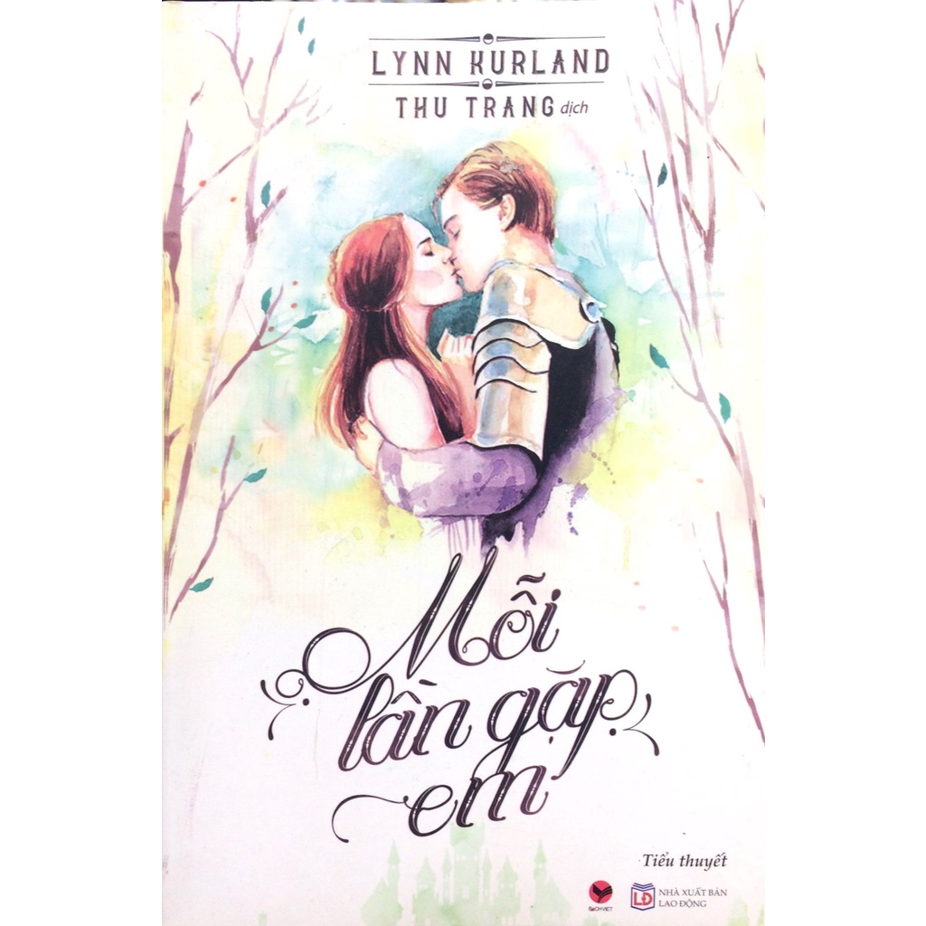 Sách Mỗi Lần Gặp Em - Tiểu thuyết