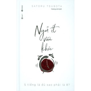 Sách-ngủ ít vẫn khỏe - 5 tiếng là đủ sao phải là 8?